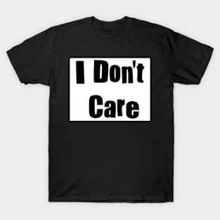 Don't care T-Shirt